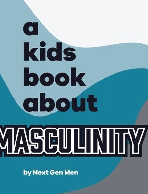 bokomslag A Kids Book About Masculinity