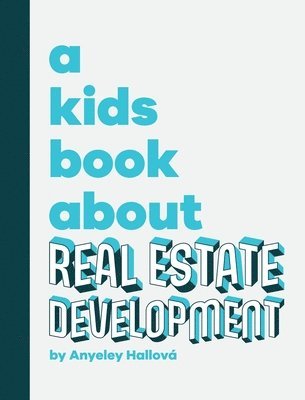 bokomslag A Kids Book About Real Estate Development