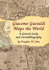 bokomslag Giacomo Gastaldi Maps the World