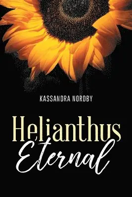 Kassandra Nordby - Helianthus Eternal, Häftad. Tillgänglighet: Lägg i varukorg