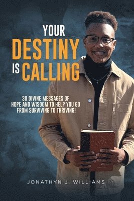 Jonathyn J Williams, Jonathyn J. Williams - Your Destiny Is Calling, Häftad