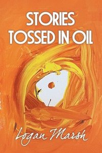 bokomslag Stories Tossed in Oil