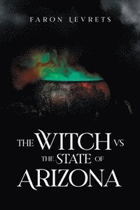 bokomslag The Witch VS State of Arizona