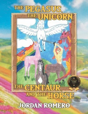 The Pegasus, the Unicorn, the Centaur, and the Horse 1