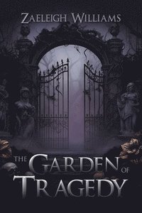 bokomslag The Garden of Tragedy