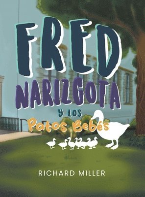 bokomslag Fred Narizgota y los Patos Bebés