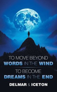 bokomslag To Move Beyond Words in the Wind