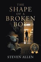 The Shape Of A Broken Boy