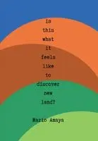 Mario Amaya - is this what it feels like to discover new land?, Inbunden. Tillgänglighet: Lägg i varukorg