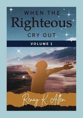 When the Righteous Cry Out 1