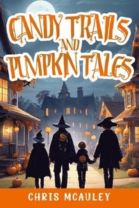 bokomslag Candy Trails and Pumpkin Tales