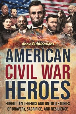 American Civil War Heroes 1