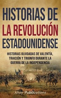 bokomslag Historias de la Revolucin estadounidense