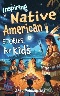 bokomslag Inspiring Native American Stories for Kids