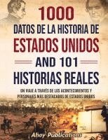 bokomslag 1000 datos de la historia de Estados Unidos y 101 historias reales