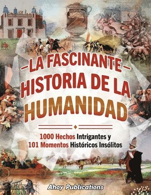 bokomslag fascinante historia de la humanidad