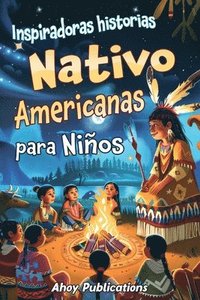 bokomslag Inspiradoras Historias Nativo Americanas para Nios