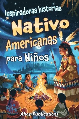 bokomslag Inspiradoras Historias Nativo Americanas para Niños