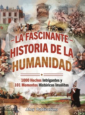 bokomslag fascinante historia de la humanidad