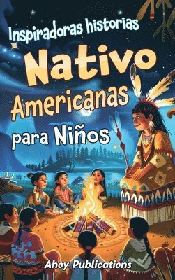 bokomslag Inspiradoras Historias Nativo Americanas para Niños