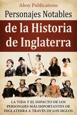 bokomslag Personajes notables de la historia de Inglaterra