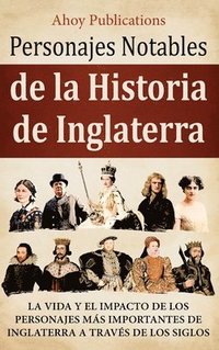 bokomslag Personajes notables de la historia de Inglaterra