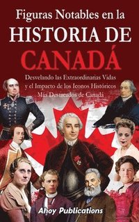 bokomslag Figuras notables en la historia de Canad