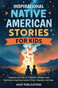 bokomslag Inspirational Native American Stories for Kids