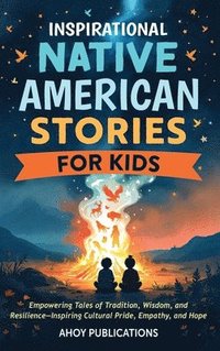 bokomslag Inspirational Native American Stories for Kids