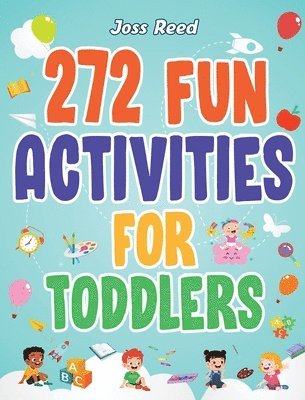 272 Fun Activities for Toddlers 1