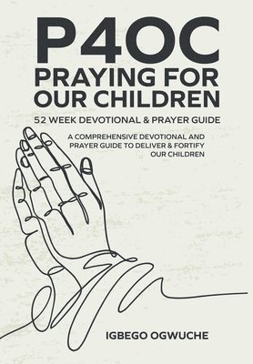 P4oc Praying for Our Children 52 Week Devotional & Prayer Guide 1