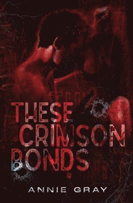 bokomslag These Crimson Bonds