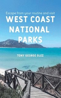 bokomslag Escape Your Routine and Visit the Most Popular West Coast National Parks