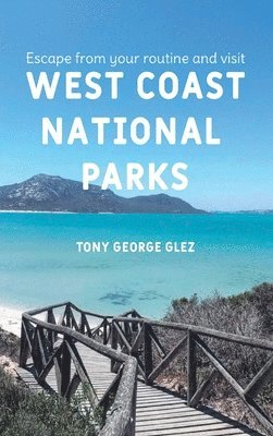 bokomslag Escape Your Routine and Visit the Most Popular West Coast National Parks