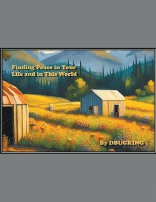 Dbugking, DBUGKING - Finding Peace in Your Life and in This World, Häftad