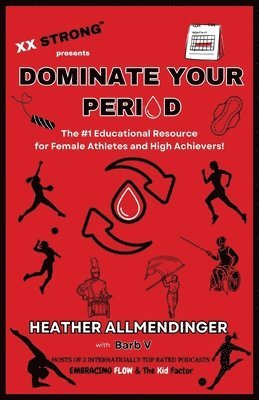 Barb V, Heather Allmendinger - Dominate Your Period, Häftad