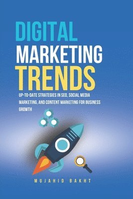 Mujahid Bakht - Digital Marketing Trends, Häftad