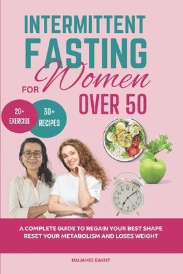 Mujahid Bakht - INTERMITTENT FASTING FOR Women OVER 50, Häftad