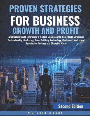Mujahid Bakht - Proven Strategies for Business Growth and Profit, Häftad