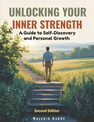 Mujahid Bakht - Unlocking Your Inner Strength, Häftad