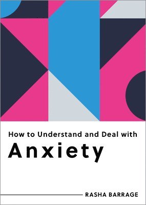 bokomslag How to Understand and Deal with Anxiety