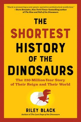 Riley Black - Shortest History of the Dinosaurs, Häftad