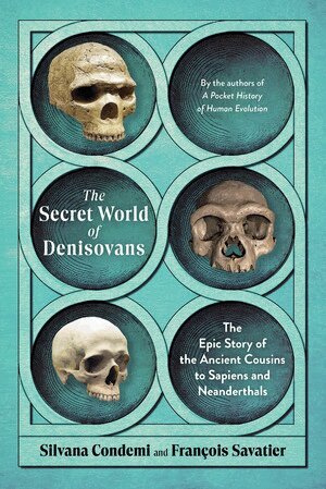 Silvana Condemi, François Savatier - Secret World of Denisovans, Inbunden