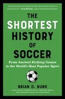 Brian D. Bunk - Shortest History of Soccer, Häftad