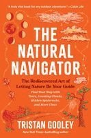 Tristan Gooley - The Natural Navigator: The Rediscovered Art of Letting Nature Be Your Guide, Häftad
