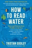 Tristan Gooley - How to Read Water: Clues and Patterns from Puddles to the Sea, Häftad