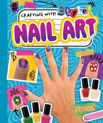 Elizabeth Neuenfeldt - Nail Art, Inbunden