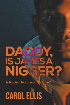 Carol Ellis - Daddy, Is James a Nigger?, Häftad