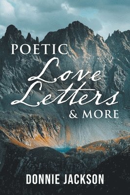 Poetic Love Letters & More 1