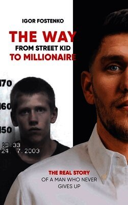 The WAY From Street Kid to Millionaire